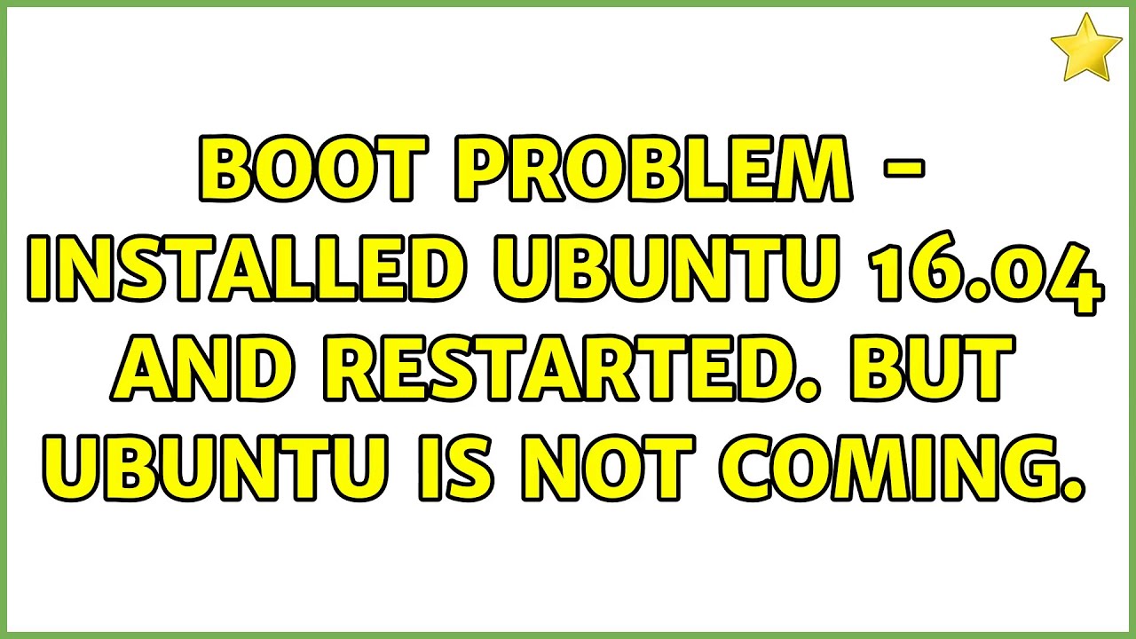 Ubuntu: Boot Problem - Installed Ubuntu 16.04 And Restarted. But Ubuntu ...