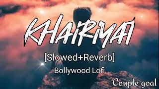 Khairiyat [Slowed+Reverb]lyrics - Arijitsingh ||Couple goal | @Textaudio Lyrics Bollywood LfoI