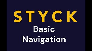 Styck - Basic Navigation