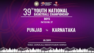 M37 | PUNJAB VS KARNATAKA | BOYS | 39TH YOUTH NATIONAL BASKETBALL CHAMPIONSHIP | KOLKATA