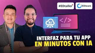 ¿Cómo crear una interfaz en minutos con agentes IA? | #EDtaller 5