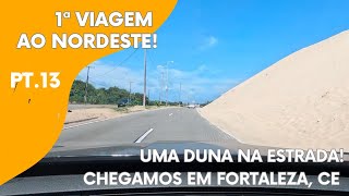 1ª viagem ao Nordeste de carro (24/25). Chegamos em Fortaleza!