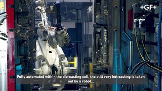 High-Pressure Die-Casting at GF Casting Solutions