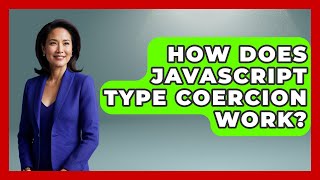 How Does JavaScript Type Coercion Work? - JavaScript Toolkit