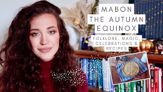 MABON | AUTUMN EQUINOX | HARVEST | SABBAT FOLKLORE, MAGIC, RITUALS, CELEBRATIONS, RECIPES \u0026 CRAFTS