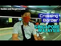 Crossing Singapore and Malaysia Land Border 2022 | Requirements To Cross the Border and Tips