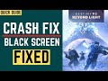 Destiny 2 Beyond Light Crash Fix| Black Screen |Crashing | Freeze Fix |Stuck On Loading Destiny 2