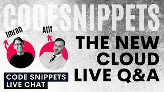 CodeSnippets Live Chat with Atif about the NEW Cloud Features and the BETA - #CodeSnippets