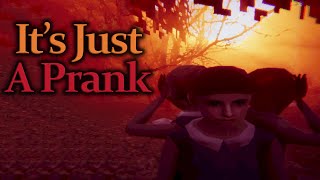 It's Just A Prank (What harm can a child do?)