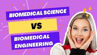 Biomedical Science vs Biomedical Engineering | Which is Best?