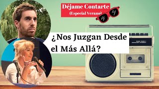 ¿Nos Juzgan Desde el Más Allá? - Déjame Contarte