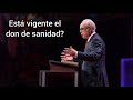 john macarthur está vigente el don de sanidad