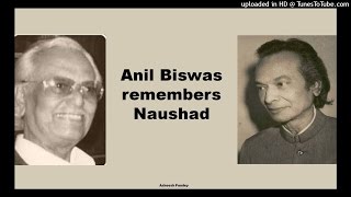 Anil Biswas remembers Naushad sahab