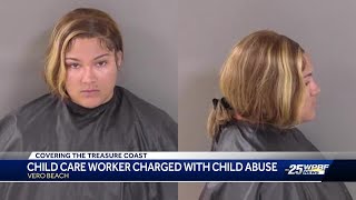 Child care worker in Vero Beach arrested, accused of abusing child