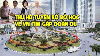 A1371 - THU HÀ TUYÊN BỐ BỎ HỌC VỀ VN GẶP ĐOÀN DƯ