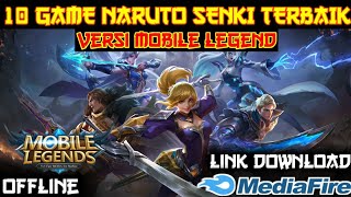 10 GAME NARUTO SENKI TERBAIK OFFLINE VERSI MOBILE LEGEND | Link MediaFire