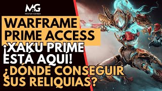 😋WARFRAME | XAKU PRIME | DÓNDE CONSEGUIR SUS RELIQUIAS | MEJORES LUGARES✅