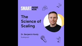 SPI 881: The Science of Scaling with Dr. Benjamin Hardy