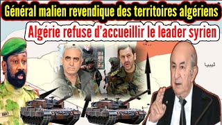 🥱Général malien revendique des territoires algériens, Algérie refuse d'accueillir le leader syrien