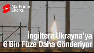 İNGİLTERE UKRAYNA'YA 6 BİN FÜZE DAHA GÖNDERİYOR #shorts