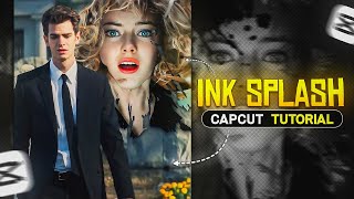 INK SPLASH - INK SPLASH TUTORIAL CAPCUT | INK EFFECT TUTORIAL CAPCUT
