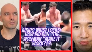 Ramsey On Dan "The Wolfman" Making  Aikido Wrist Locks Work in MMA and Proving Rokas Wrong???
