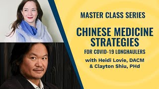 Chinese Medicine Strategies for COVID-19 Long Haulers LIVE 5/12 7pm ET