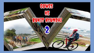 CYCLING | GOWES KE BUKIT HYUNDAI ( Part . 2 )