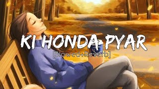 Ki Honda Pyaar [Slowed+Reverb] - Arijit Singh - Insta Trending Lo-Fi - Lyrics | RaMe Music
