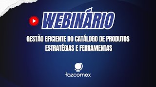 [Webinário] Gestão Eficiente do Catálogo de Produtos Estratégias e Ferramentas