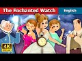 The Enchanted Watch Story in English | Stories for Teenagers | @EnglishFairyTales