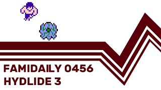 Famidaily - Episode 0456 - Hydlide 3 (ハイドライド3)