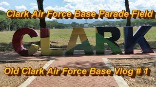 Angeles City Philippines : Clark Parade Field - Old Clark Air Force Base Vlog # 1