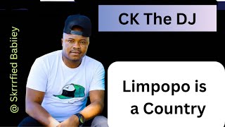 #Limpopo is a Country - CK The DJ