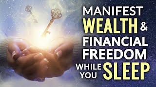 Manifest WEALTH and FINANCIAL FREEDOM Sleep Hypnosis  ★ Manifest a Wealthy Life While You Sleep.