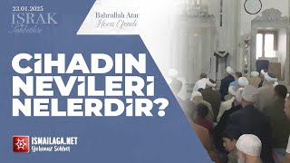 İşrak Sohbetleri; Cihadın Nevileri Nelerdir? - Bahrullah Atar Hoca Efendi @ismailaganet