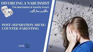 Post Separation Abuse: The Narcissist and Counter Parenting