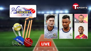 Live | The Cricket Show | Talk Show | Cricket | Cricket Analyst | T Sports