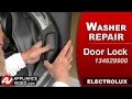 Electrolux Washer - Will Not Run - Door Lock Repair and Diagnostic