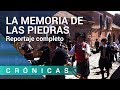 'La memoria de las piedras' COMPLETO | Crónicas | La 2