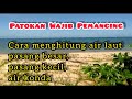 Patokan Wajib Pemancing || Cara menghitung air laut, pasang besar, pasang kecil, air konda