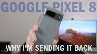 Why I'm sending the Google Pixel 8 back
