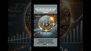 ✨ Bitcoin Hits Over 100k Again! Microstrategy Buying More Bitcoin #crypto #bitcoin