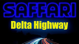 Saffari - Delta Highway