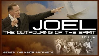 Joel: Outpouring of the Spirit For Today? (Part 2) - Tim Conway