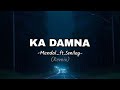 Mendal_ft.Smiley - Ka Damna (Remix) ll Lyrics