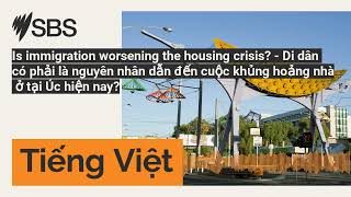 Is immigration worsening the housing crisis? - Di dân có phải là nguyên nhân dẫn đến cuộc khủng...