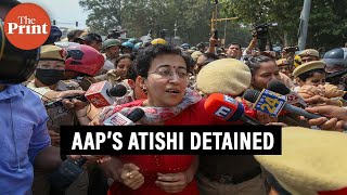 AAP leader Atishi detained by police during party's protest against the arrest of Arvind Kejriwal