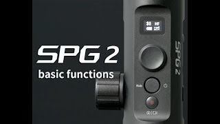 Feiyu SPG 2 Basic Function Official Quick Guide