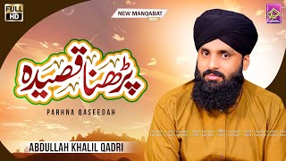 Parhna Qaseeda | Abdullah Khalil Qadri - New Manqabat Ali Mola 2022